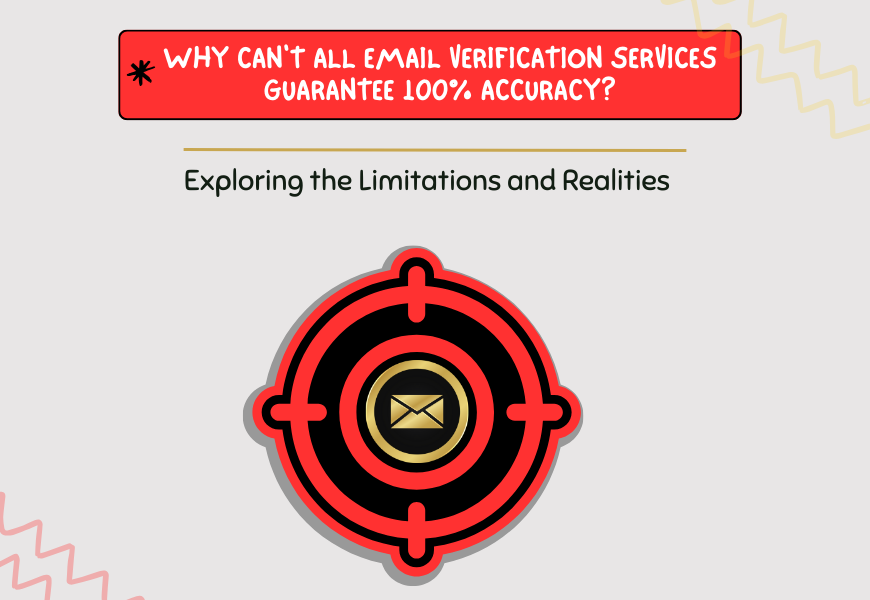 Why Can’t All Email Verification Services Guarantee 100% Accuracy?