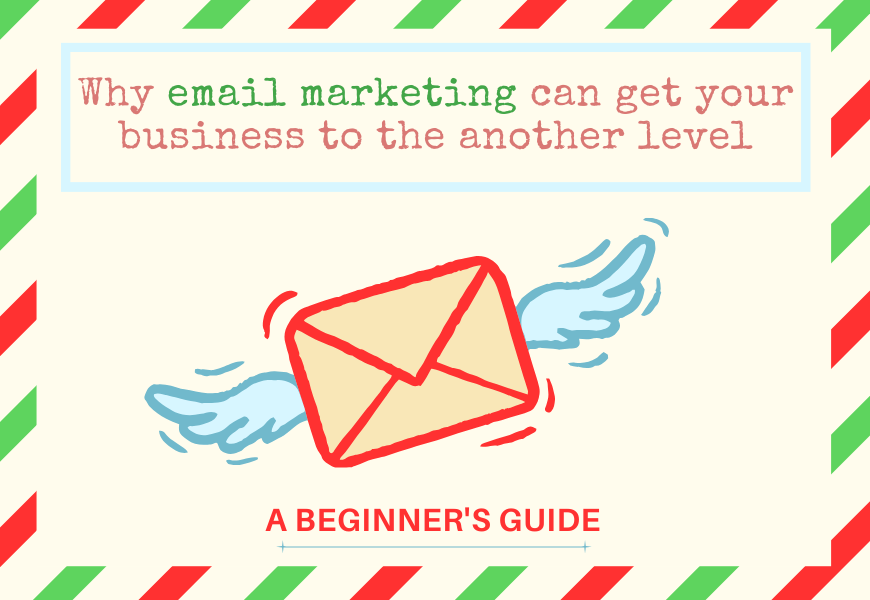 Why email marketing can get your business to the another level
